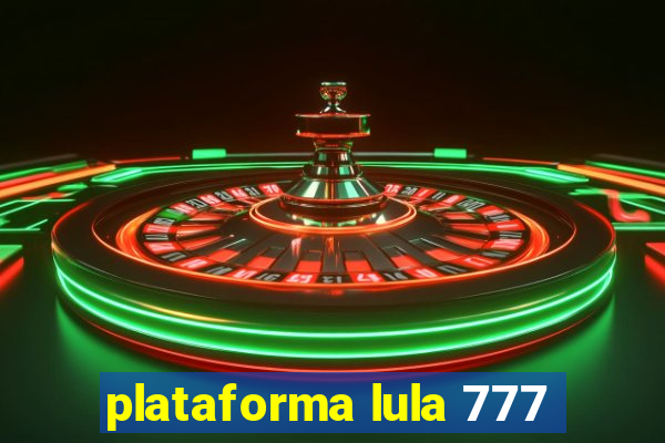 plataforma lula 777